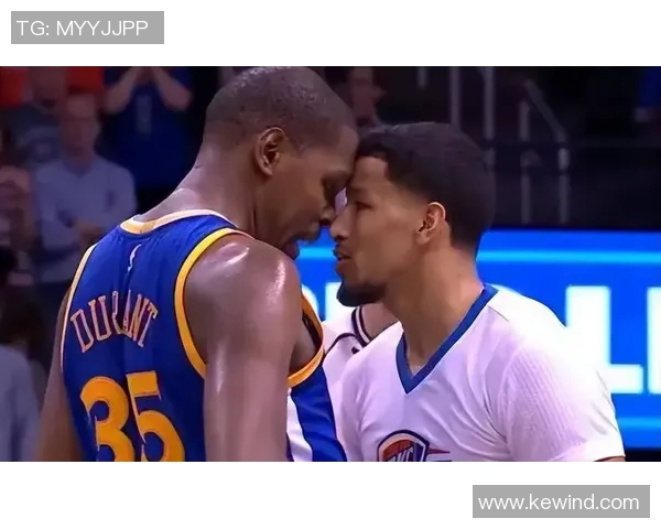 威少与杜兰特的恩怨情仇：从队友到对手的篮球传奇之路